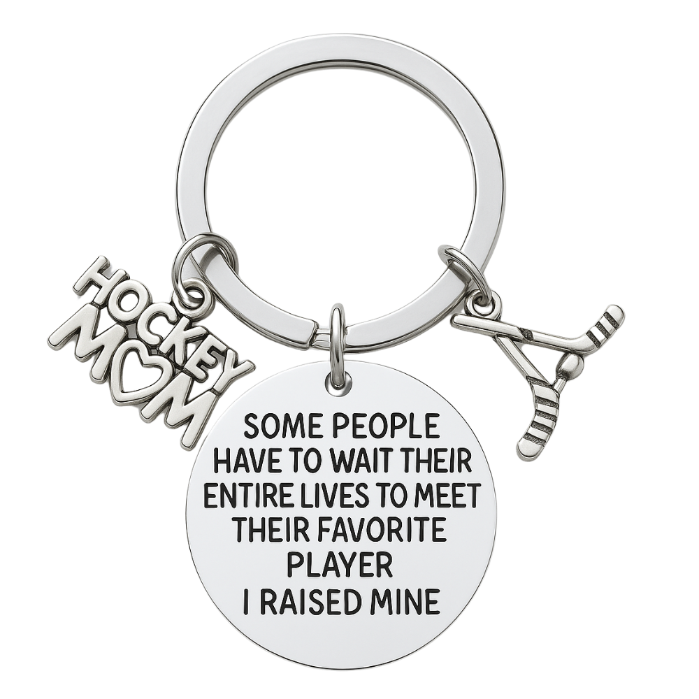 Ice Hockey Mom Keychain- Some People Have to Wait Their Entire Lives to Meet Their Favorite Player, I Raised Mine