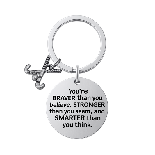 Field Hockey Keychain - You’re Braver than You Believe