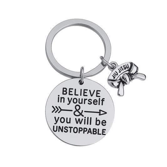 Jiu Jitsu Keychain - Believe in Yourself & You Will Be Unstoppable