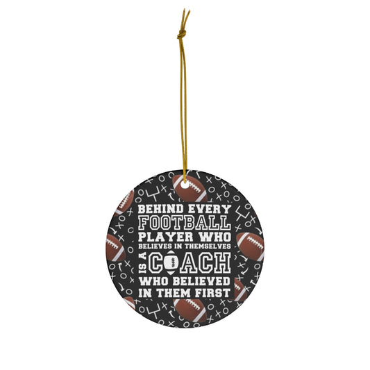 Football Coach Christmas Ornament- Behind Every Player
