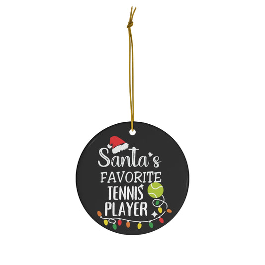 Tennis Ornament, Santa's Favorite Tennis Player Ceramic Ornament