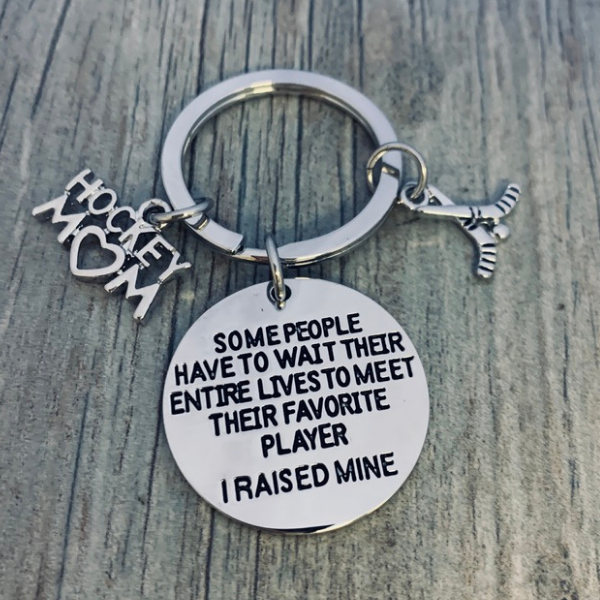 Ice Hockey Mom Keychain- Some People Have to Wait Their Entire Lives to Meet Their Favorite Player, I Raised Mine