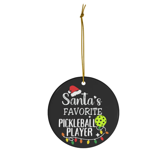 Pickleball Ornament, Santa's Favorite Pickleball Player Ceramic Ornament