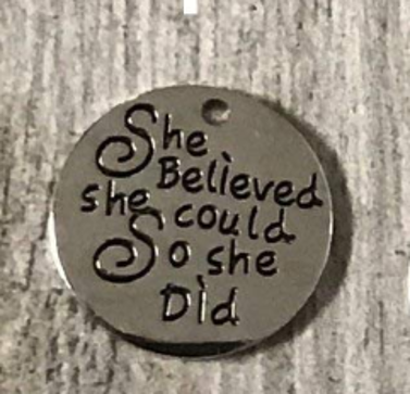 She Believed She Could So She Did Charm
