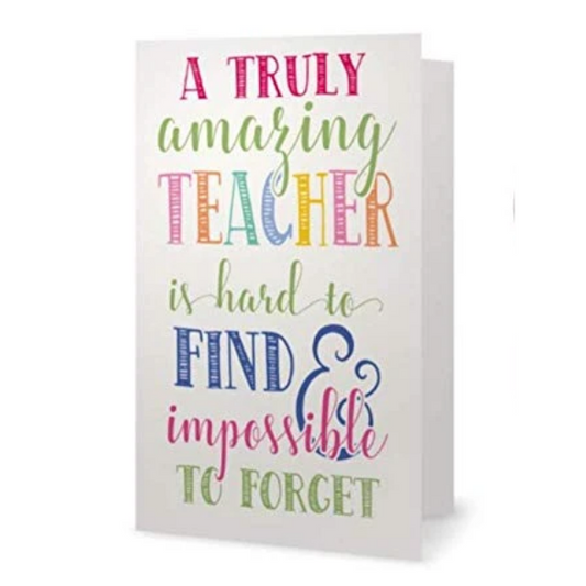 Teacher Card - Great Teacher is Hard to Find & Impossible to Forget