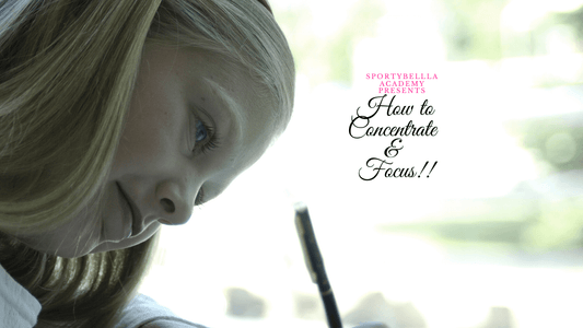 SportyBella Academy: How to Concentrate and Focus to Improve Your Attention