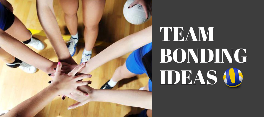 Volleyball team bonding ideas