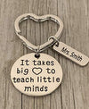 Personalized Teacher Keychain with Engraved Name Charm, It takes a Big Heart to Teach Little Minds Jewelry - Infinity Collection