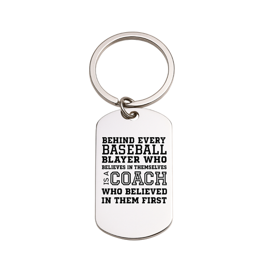 Baseball Coach Keychain - Behind Every Player