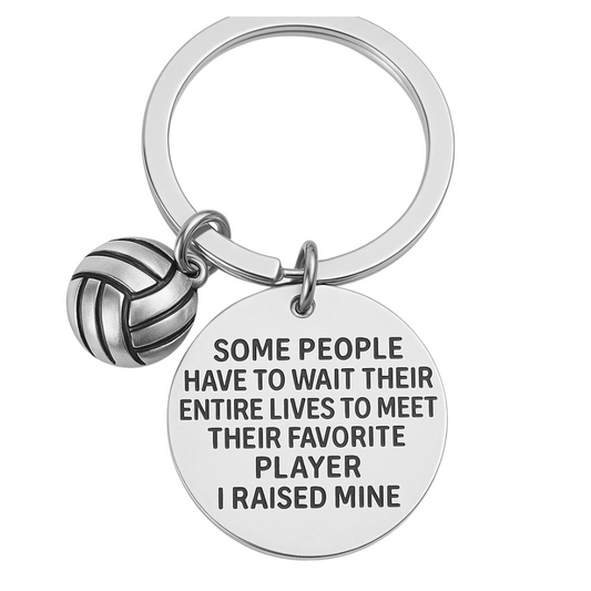 Volleyball Mom or Dad Keychain- Some People Have to Wait Their Entire Lives to Meet Their Favorite Player, I Raised Mine.