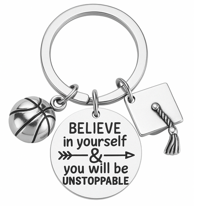 Sports Graduation Keychain -Believe In Yourself & You Will Be Unstoppable- Pick Activity