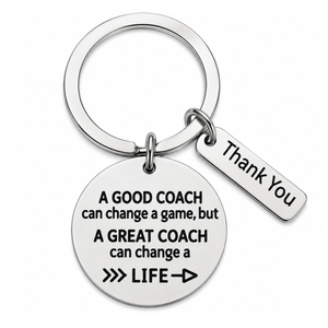 Coach Keychain- Great Coach Can Change a Game but a Great Coach Can Change a Life