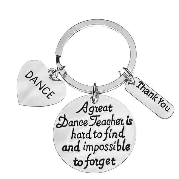 Dance Teacher Keychain - Great Teacher is Hard to Find But Impossible to Forget