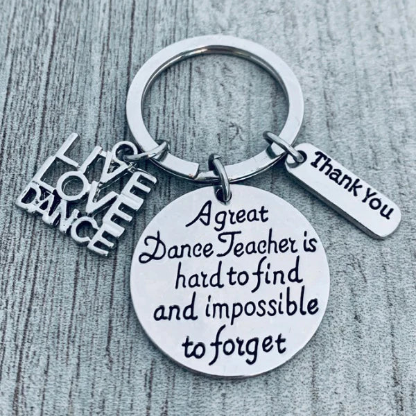 Dance Teacher Keychain - Great Teacher is Hard to Find But Impossible to Forget