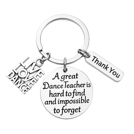 Silver dance teacher keychain with engraved charm “A great Dance Teacher is hard to find and impossible to forget”