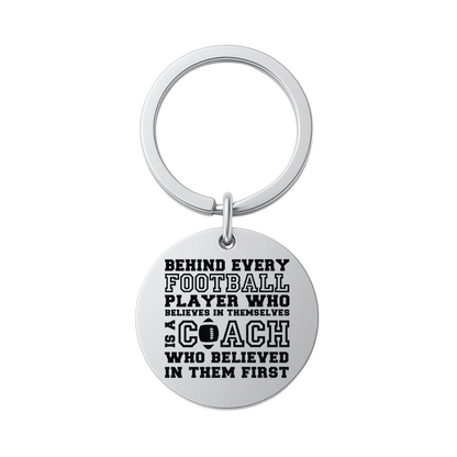 Football Coach Keychain - Behind Every Player - Pick Shape