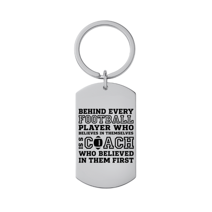 Football Coach Keychain - Behind Every Player - Pick Shape