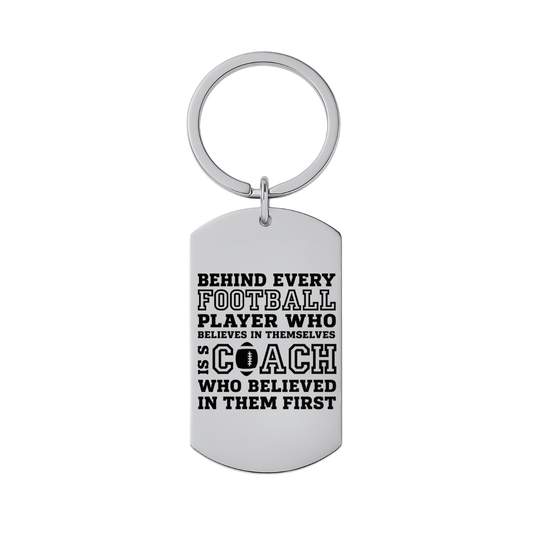 Football Coach Keychain - Behind Every Player - Pick Shape