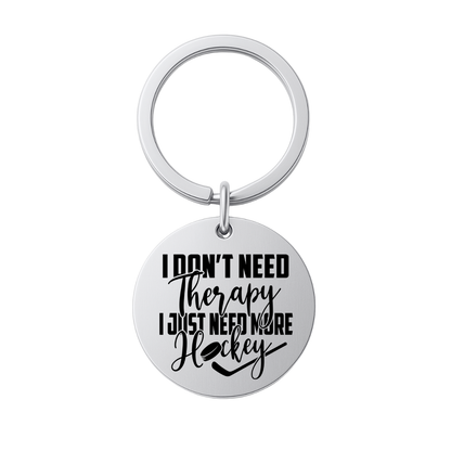 Hockey Keychain - Don't Need Therapy, Need Hockey