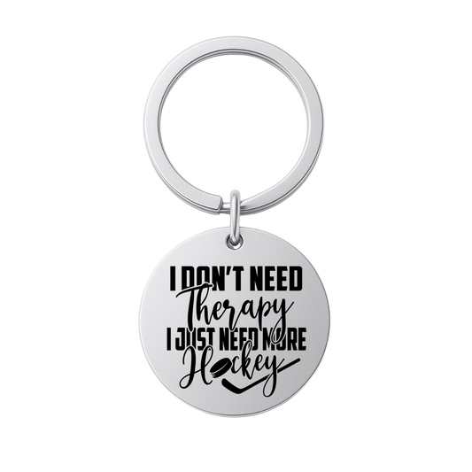 Hockey Keychain - Don't Need Therapy, Need Hockey