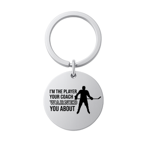 Hockey Keychain - I'm The Player Your Coach Warned You About