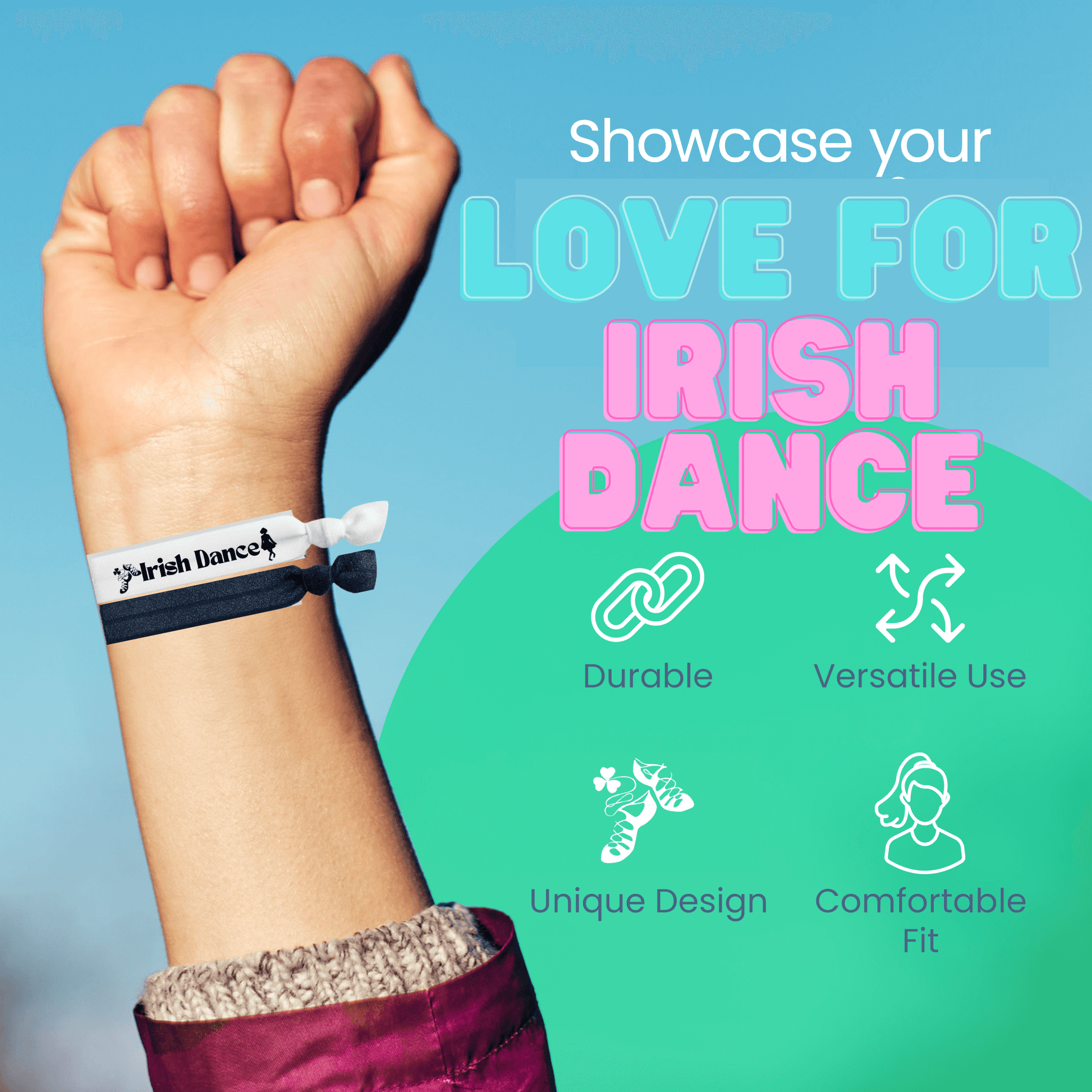Irish dance hair ties showcased on wrist with colorful text highlighting durability and versatility for dancers