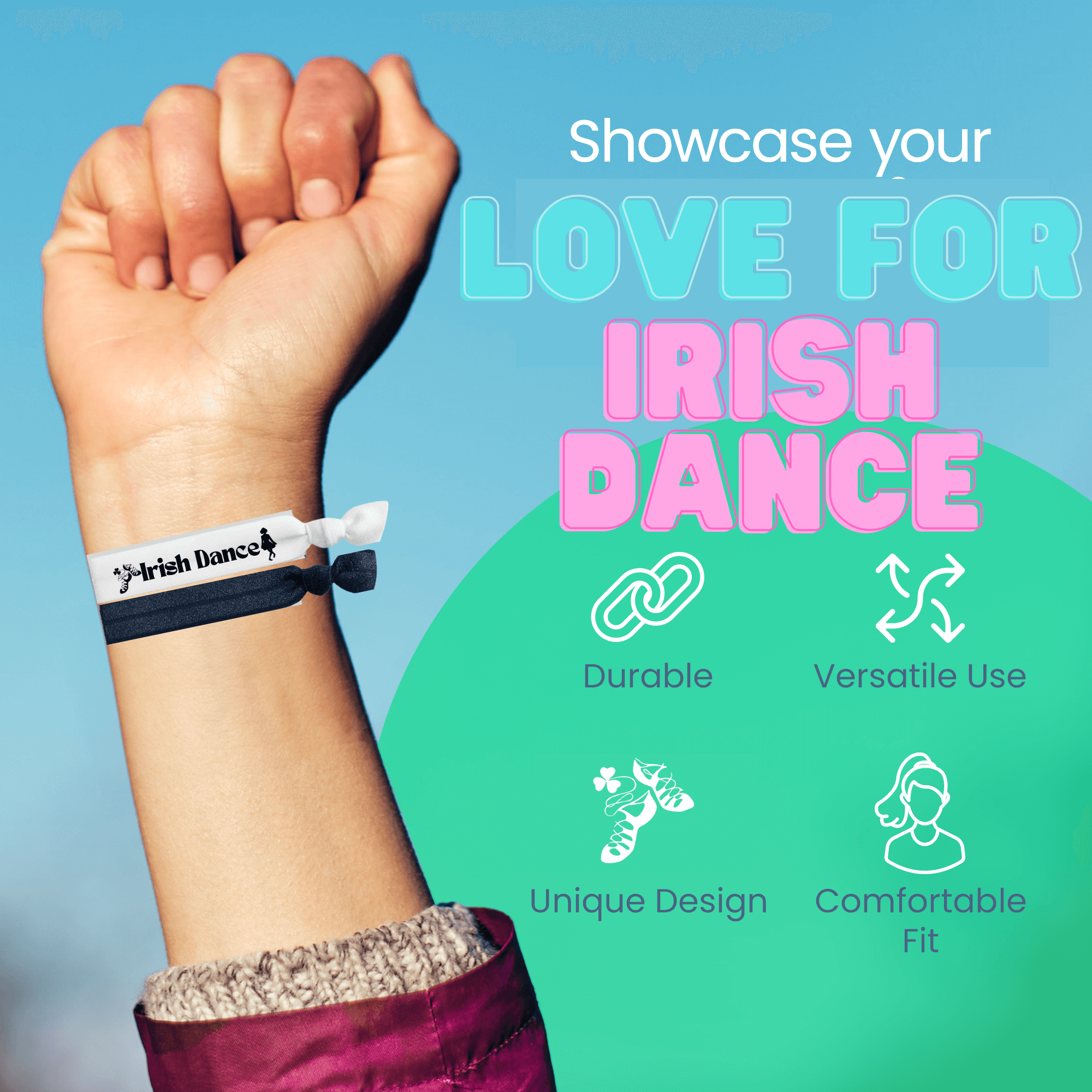 Irish dance hair ties showcased on wrist with colorful text highlighting durability and versatility for dancers