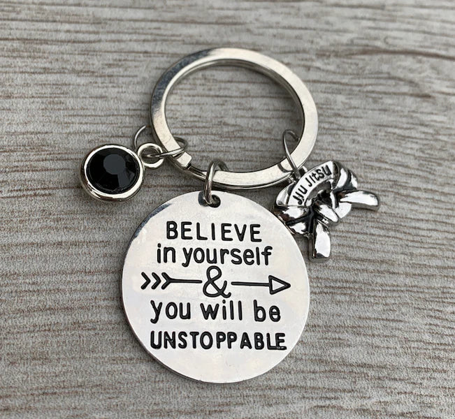 Jiu Jitsu Keychain - Believe in Yourself & You Will Be Unstoppable