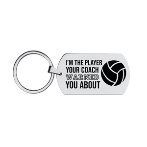 Volleyball Keychain -I'm the Player Your Coach Warned You About