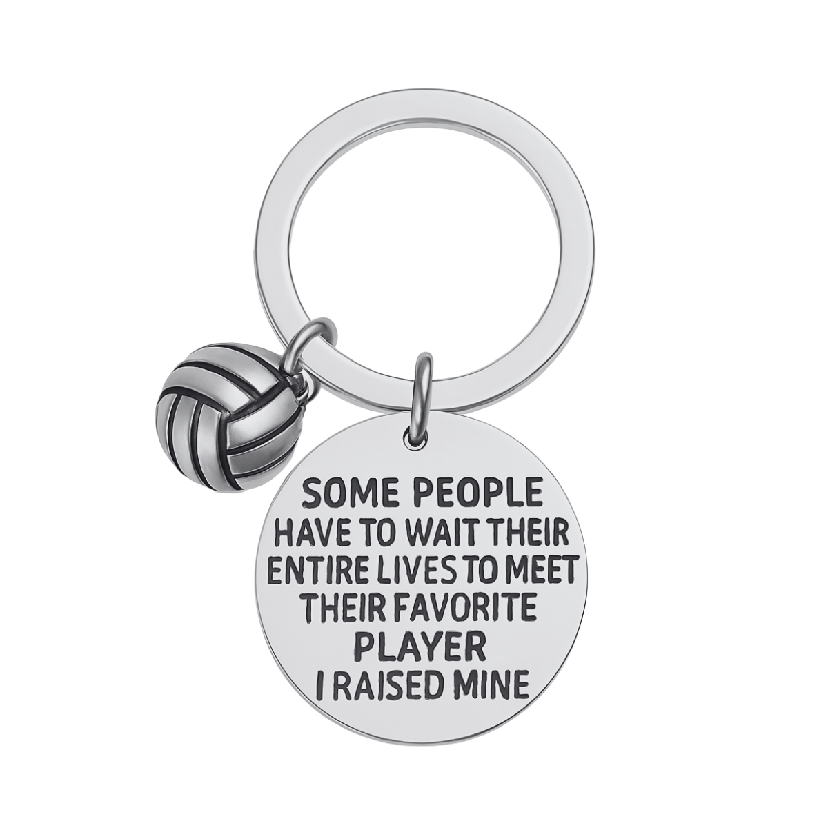 Volleyball Mom or Dad Keychain- Some People Have to Wait Their Entire Lives to Meet Their Favorite Player, I Raised Mine.