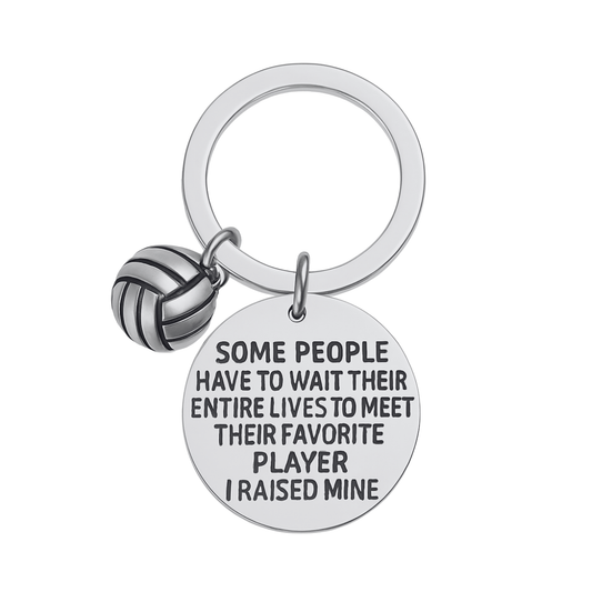 Volleyball Mom or Dad Keychain- Some People Have to Wait Their Entire Lives to Meet Their Favorite Player, I Raised Mine.
