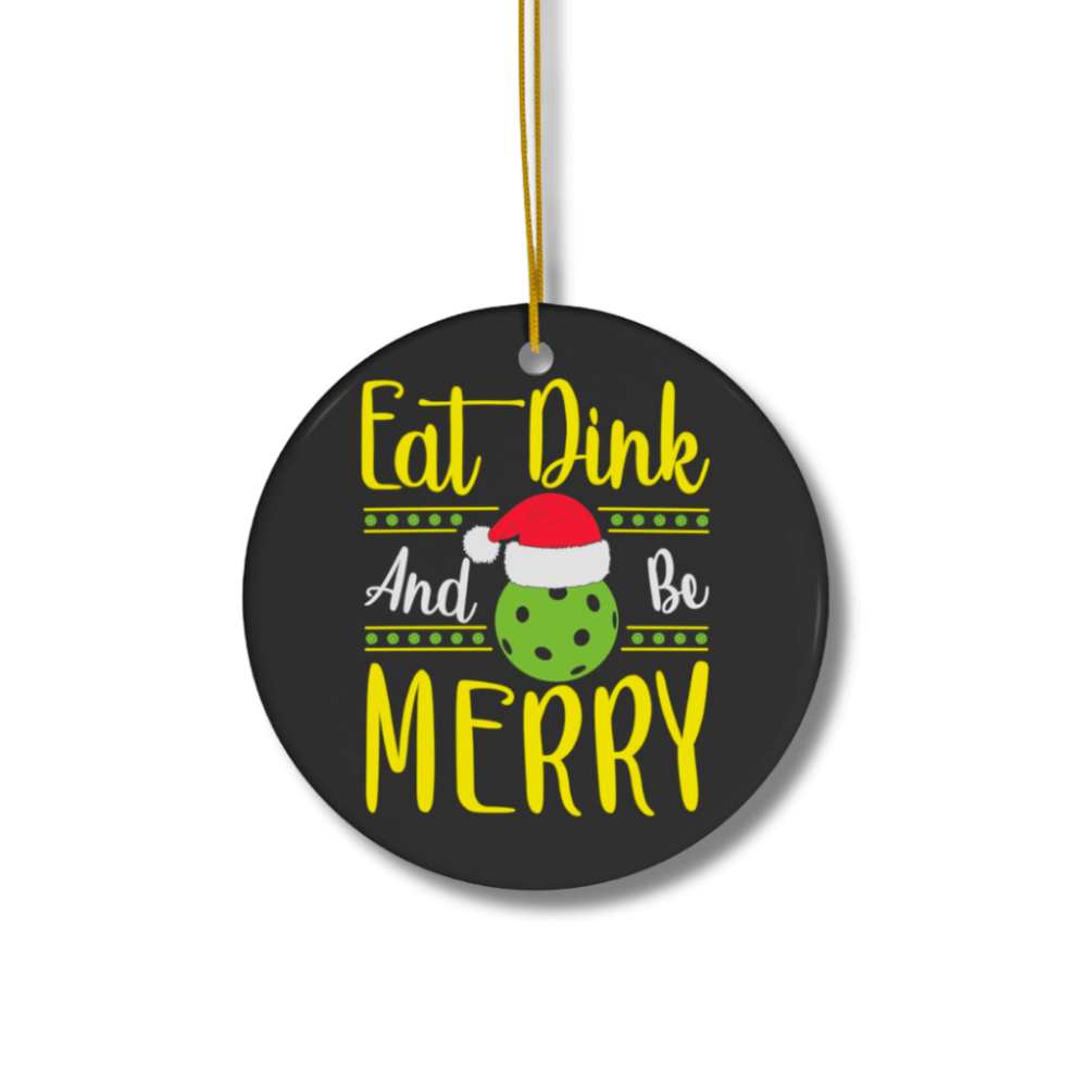 Pickleball Ornament- Eat, Dink & Be Merry