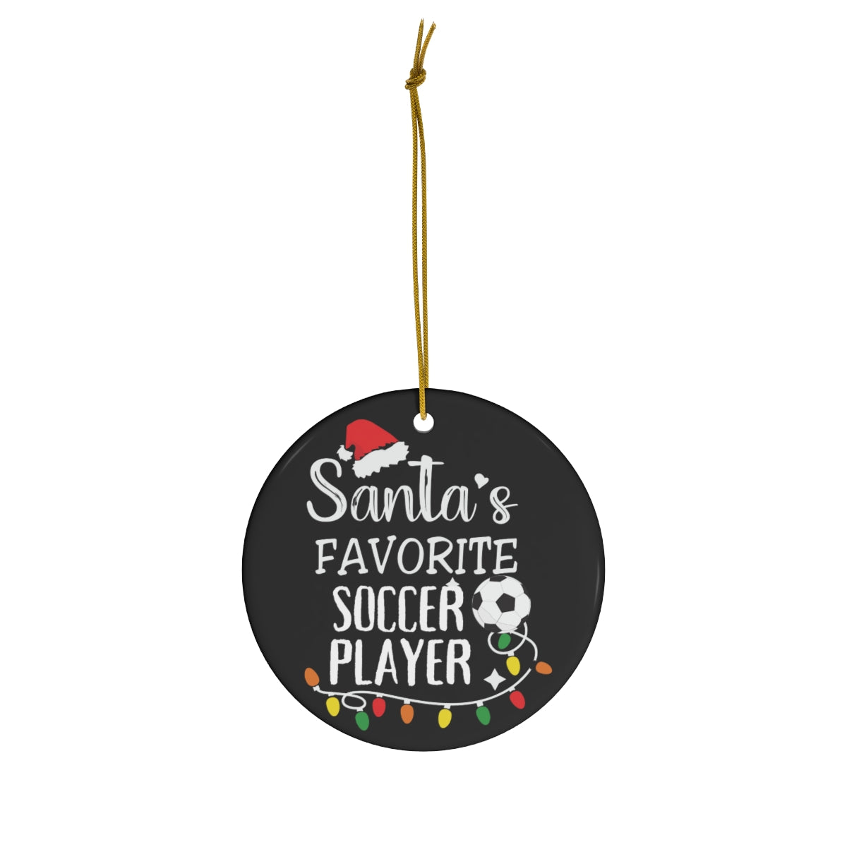 Soccer Ornament, Santa's Favorite Soccer Player Ceramic Ornament