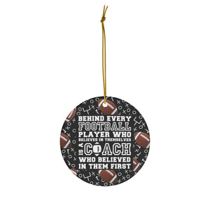 Football Coach Christmas Ornament- Behind Every Player