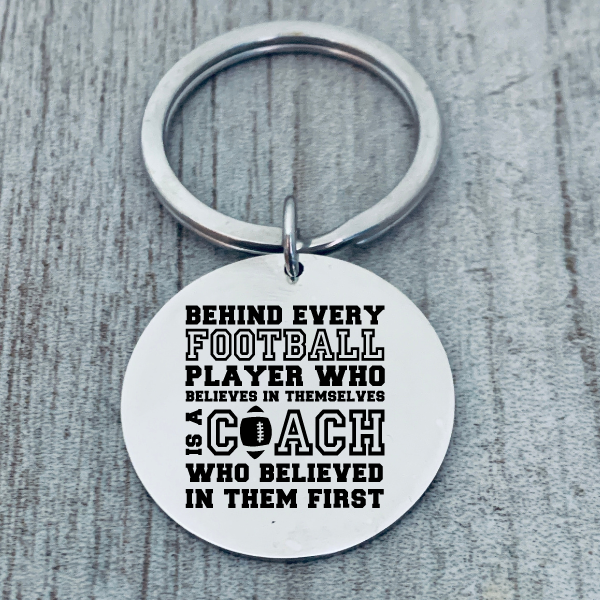 Football Coach Keychain - Behind Every Player - Pick Shape