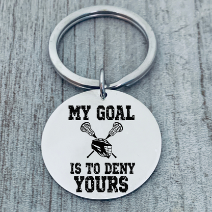Lacrosse Keychain - My Goal is to Deny Yours
