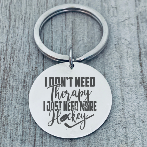 Hockey Keychain - Don't Need Therapy, Need Hockey