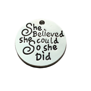 She Believed She Could So She Did Charm