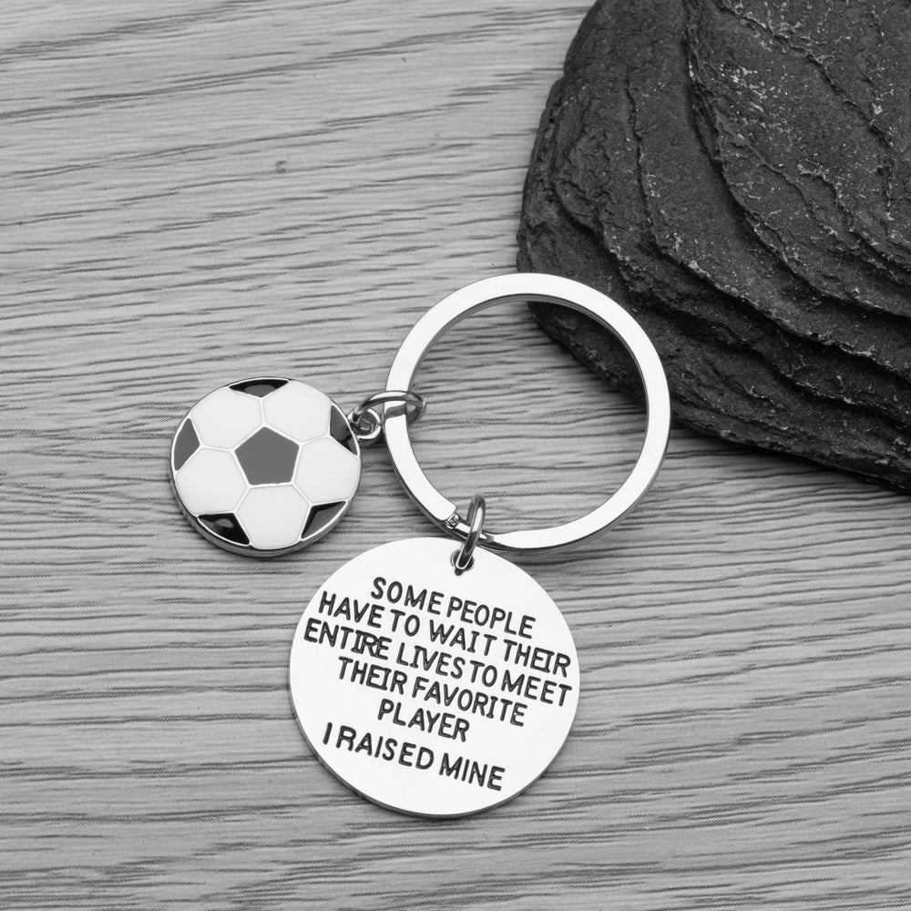Soccer Mom / Dad Keychain- Some People Have to Wait Their Entire Lives to Meet Their Favorite Player, I Raised Mine