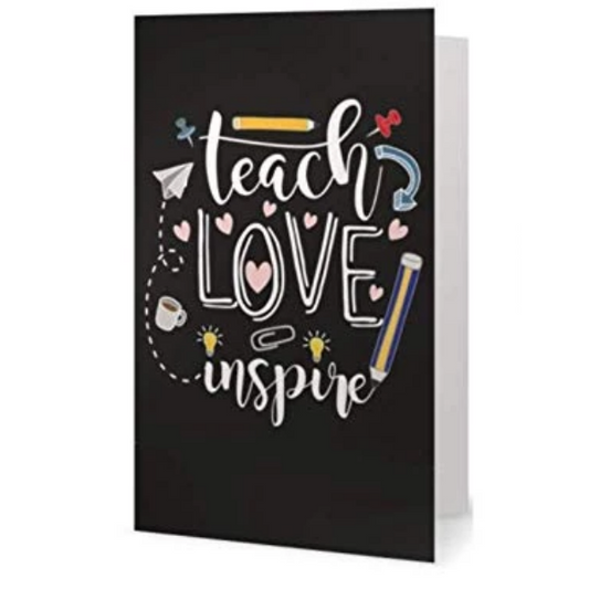 Teacher Card - Teach Love Inspire