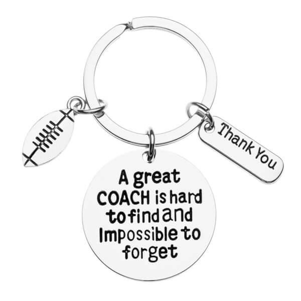 Football Coach Keychain - A Great Coach is Hard to Find and Impossible to Forget