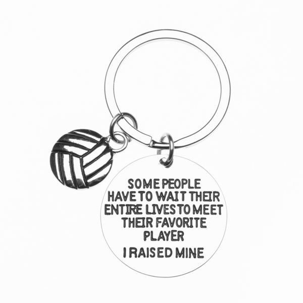 Volleyball Mom or Dad Keychain- Some People Have to Wait Their Entire Lives to Meet Their Favorite Player, I Raised Mine.