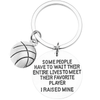 Basketball Mom or Dad Keychain- Some People Have to Wait Their Entire Lives to Meet Their Favorite Player, I Raised Mine