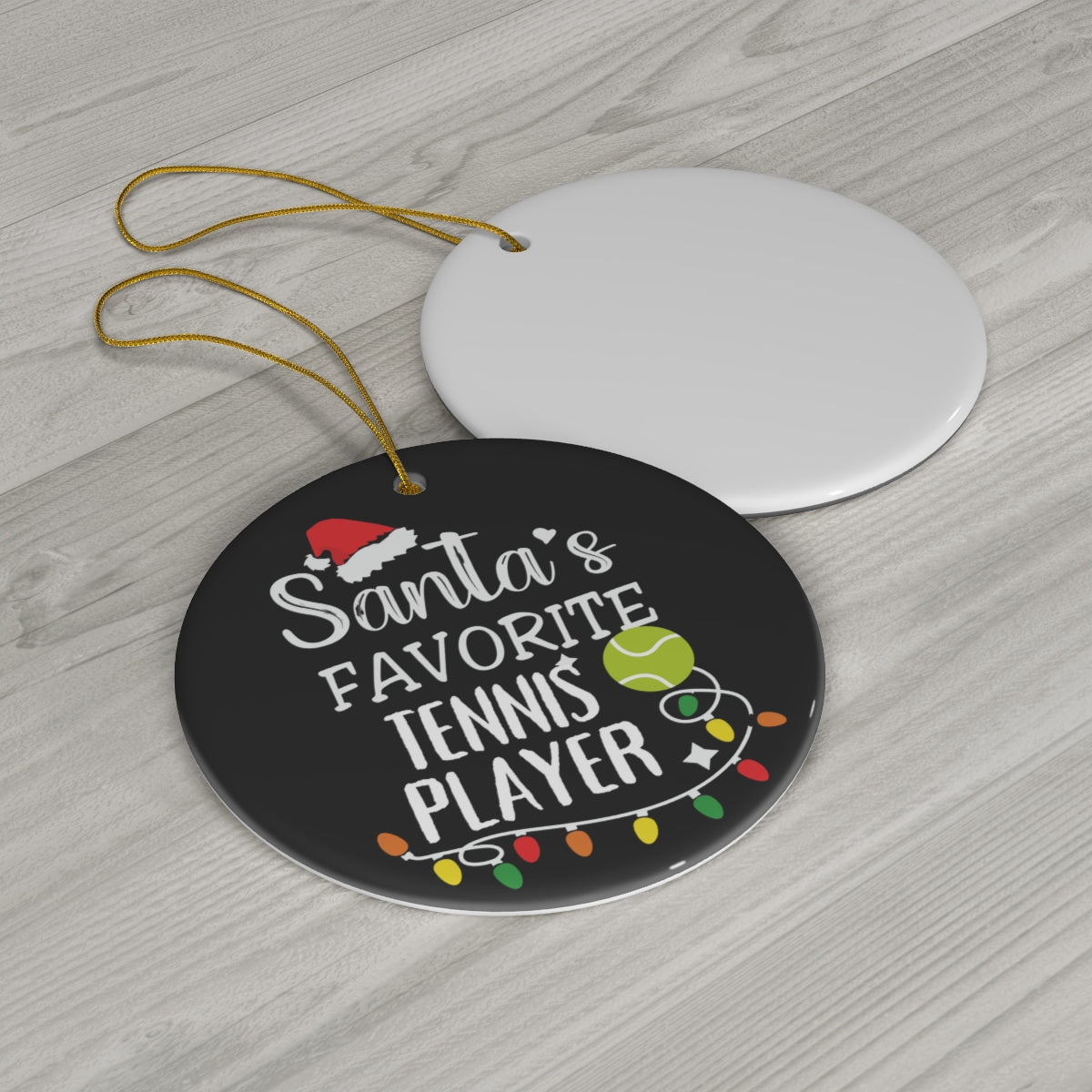 Tennis Ornament, Santa's Favorite Tennis Player Ceramic Ornament