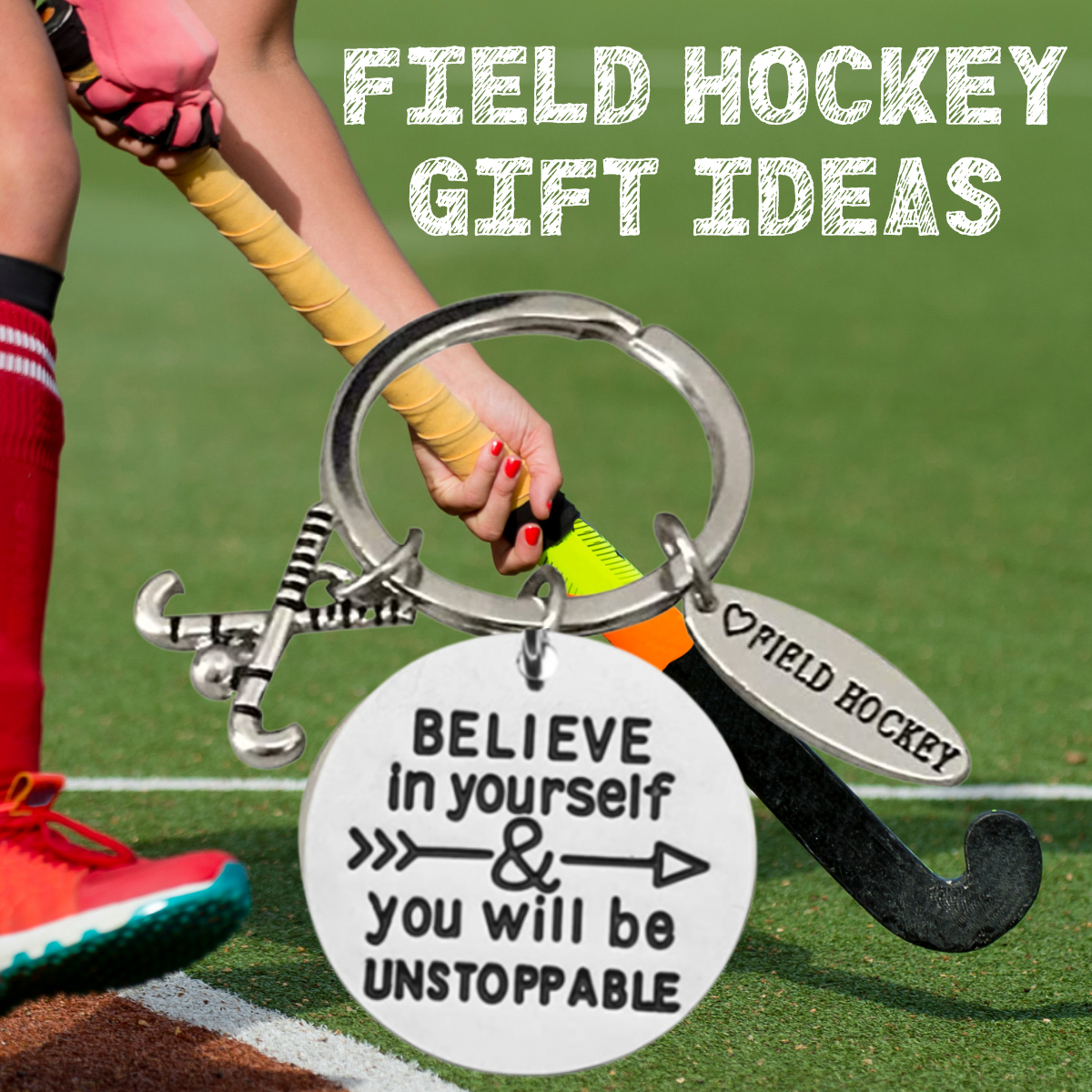 Field Hockey Keychain - Believe in Yourself