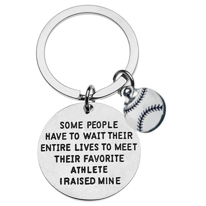 Softball Mom Keychain- Some People Have to Wait Their Entire Lives to Meet Their Favorite Player, I Raised Mine