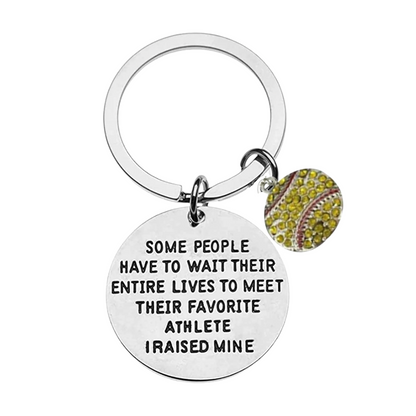 Softball Mom Keychain- Some People Have to Wait Their Entire Lives to Meet Their Favorite Player, I Raised Mine