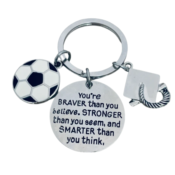 Soccer Graduation Keychain, You’re Braver Than You Believe, Stronger Than You Seem & Smarter You Think