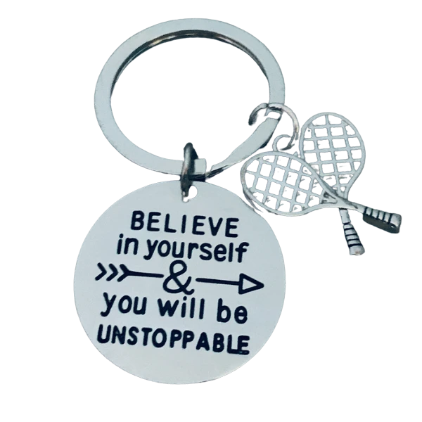 Tennis Keychain - Believe In Yourself and You Will Be Unstoppable