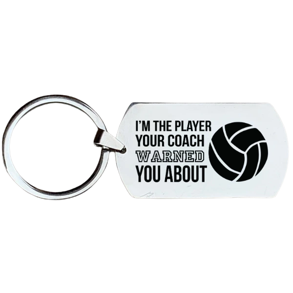 Volleyball Keychain -I'm the Player Your Coach Warned You About